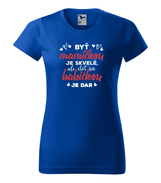 Dámske tričko Stať sa babičkou je dar