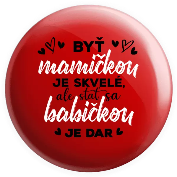 Placka Stať sa babičkou je dar