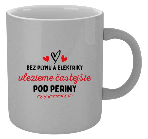 Hrnček metalický Bez plynu a elektriky vlezieme častejšie pod periny