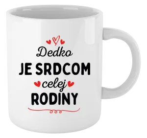 Hrnček Dedko je srdcom celej rodiny