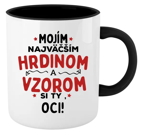 Hrnček  Mojím najväčším hrdinom a vzorom si ty oci!
