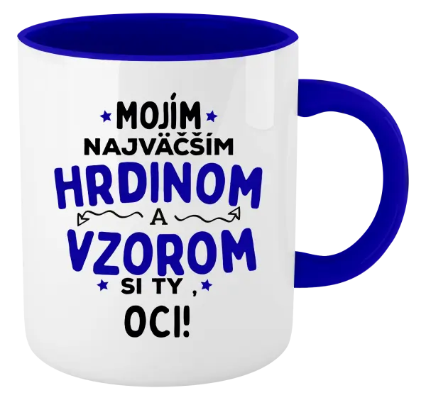 Hrnček  Mojím najväčším hrdinom a vzorom si ty oci!