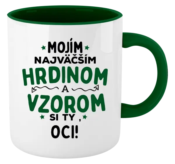 Hrnček  Mojím najväčším hrdinom a vzorom si ty oci!