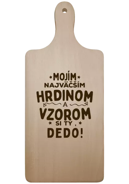 Doštička Mojím najväčším hrdinom a vzorom si ty dedo!