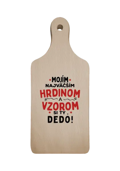 Doštička Mojím najväčším hrdinom a vzorom si ty dedo!