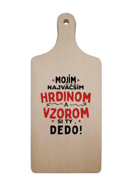 Doštička Mojím najväčším hrdinom a vzorom si ty dedo!