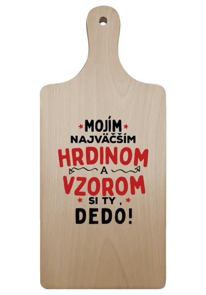 Doštička Mojím najväčším hrdinom a vzorom si ty dedo!