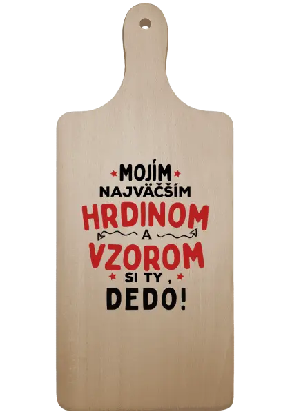 Doštička Mojím najväčším hrdinom a vzorom si ty dedo!