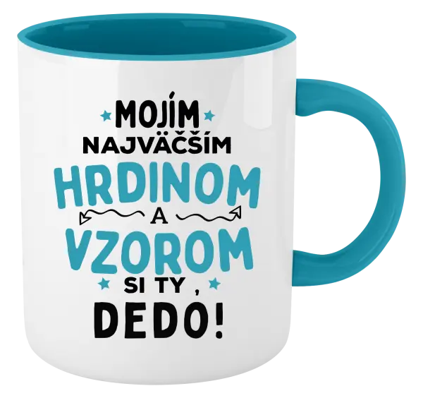 Hrnček  Mojím najväčším hrdinom a vzorom si ty dedo!