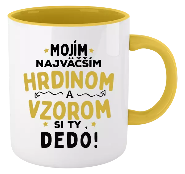 Hrnček  Mojím najväčším hrdinom a vzorom si ty dedo!