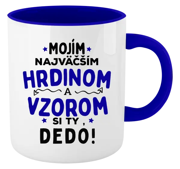 Hrnček  Mojím najväčším hrdinom a vzorom si ty dedo!