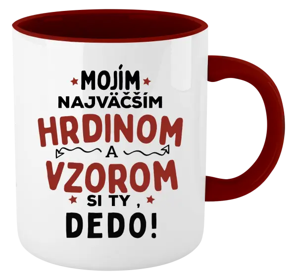 Hrnček  Mojím najväčším hrdinom a vzorom si ty dedo!
