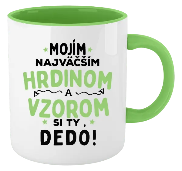 Hrnček  Mojím najväčším hrdinom a vzorom si ty dedo!
