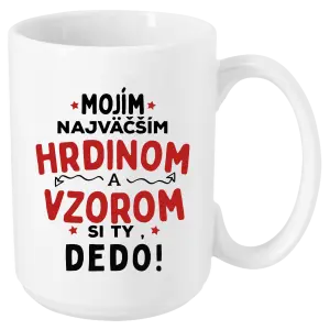 Hrnček Mojím najväčším hrdinom a vzorom si ty dedo!