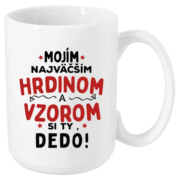Hrnček Mojím najväčším hrdinom a vzorom si ty dedo!