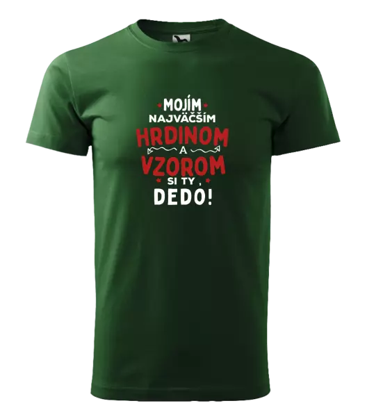 Pánske tričko Mojím najväčším hrdinom a vzorom si ty dedo!