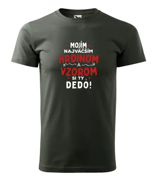 Pánske tričko Mojím najväčším hrdinom a vzorom si ty dedo!
