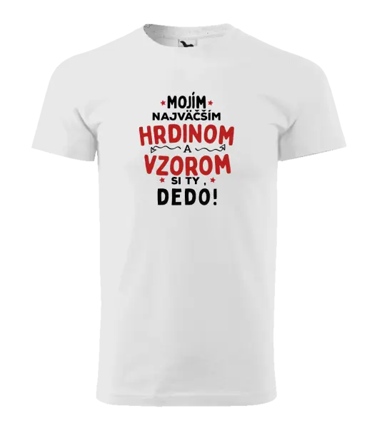 Pánske tričko Mojím najväčším hrdinom a vzorom si ty dedo!