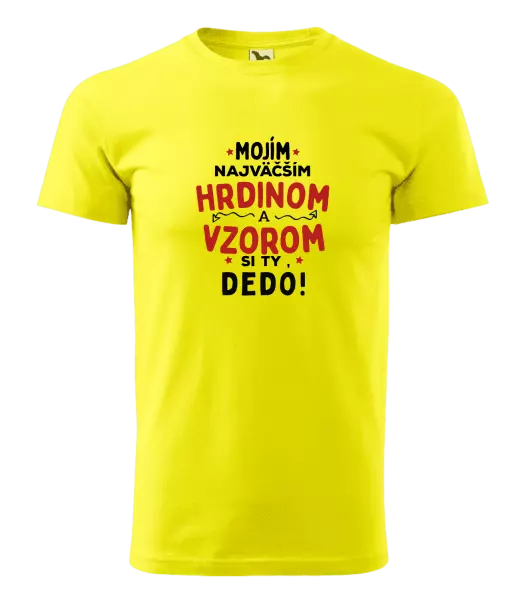 Pánske tričko Mojím najväčším hrdinom a vzorom si ty dedo!