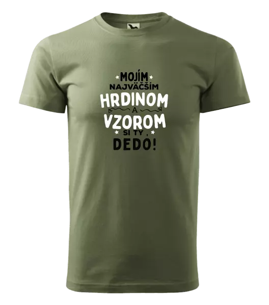 Pánske tričko Mojím najväčším hrdinom a vzorom si ty dedo!