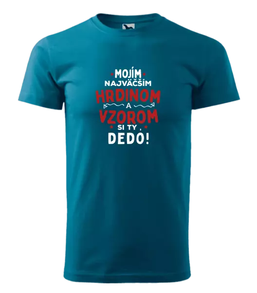 Pánske tričko Mojím najväčším hrdinom a vzorom si ty dedo!