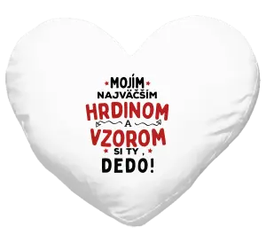 Vankúš Mojím najväčším hrdinom a vzorom si ty dedo!