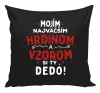 Vankúš Mojím najväčším hrdinom a vzorom si ty dedo!