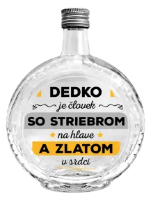 Fľaša, sklenená guľatá Dedko je človek so striebrom na hlave a zlatom v srdci