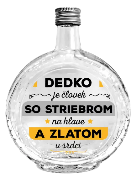 Fľaša, sklenená guľatá Dedko je človek so striebrom na hlave a zlatom v srdci