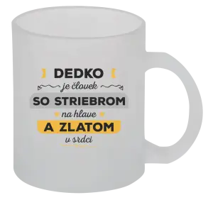 Hrnček Dedko je človek so striebrom na hlave a zlatom v srdci