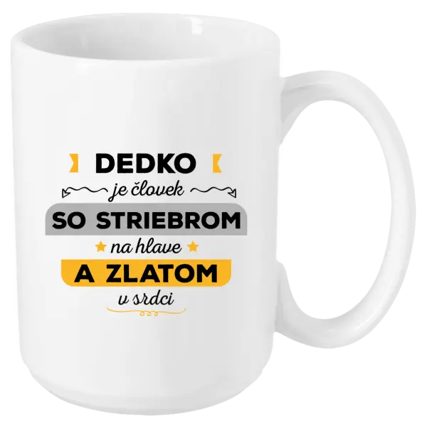 Hrnček Dedko je človek so striebrom na hlave a zlatom v srdci