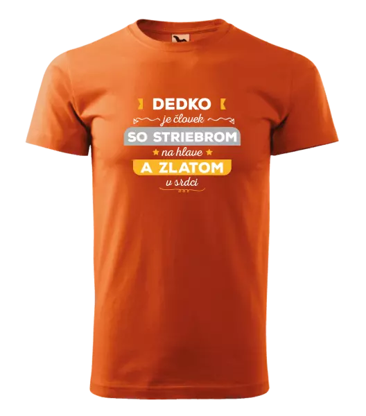 Pánske tričko Dedko je človek so striebrom na hlave a zlatom v srdci