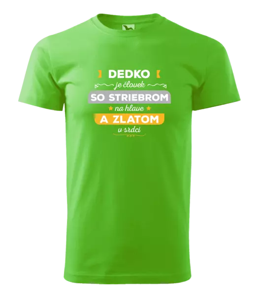 Pánske tričko Dedko je človek so striebrom na hlave a zlatom v srdci