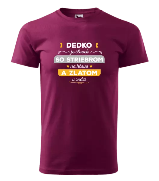 Pánske tričko Dedko je človek so striebrom na hlave a zlatom v srdci
