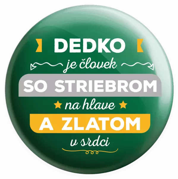 Placka Dedko je človek so striebrom na hlave a zlatom v srdci
