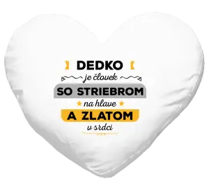 Vankúš Dedko je človek so striebrom na hlave a zlatom v srdci