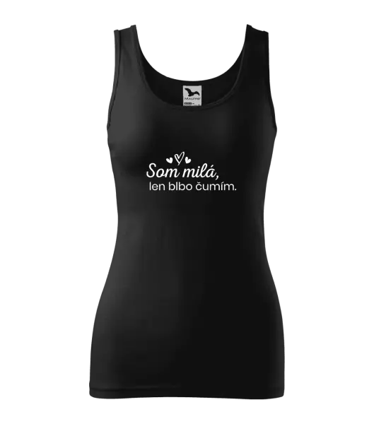 Dámske tielko Som milá, len blbo čumím.