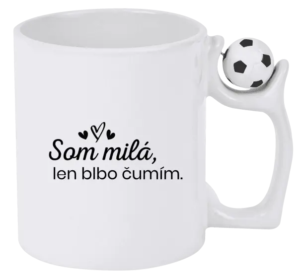 Hrnček Som milá, len blbo čumím.