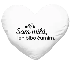 Vankúš Som milá, len blbo čumím.