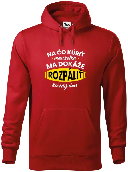 Pánska mikina Na čo kúriť, manželka ma dokáže rozpálit každý deň