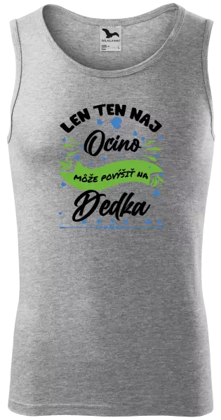 Pánske tielko Len ten naj ocino môže povýšiť na dedka