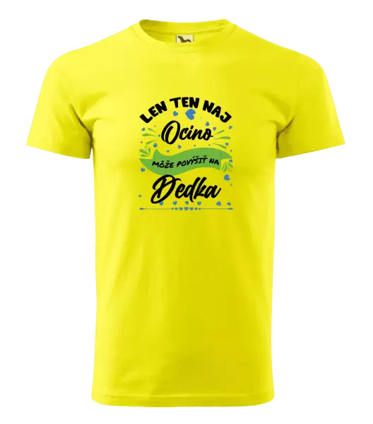 Pánske tričko Len ten naj ocino môže povýšiť na dedka