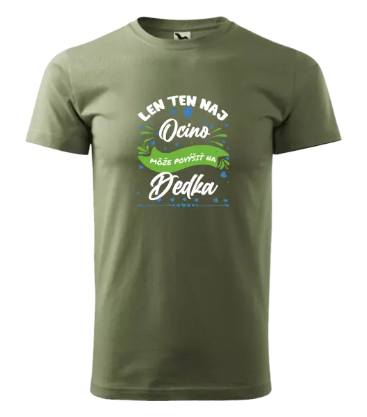 Pánske tričko Len ten naj ocino môže povýšiť na dedka