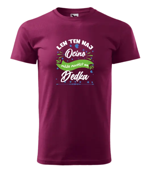 Pánske tričko Len ten naj ocino môže povýšiť na dedka