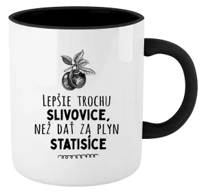 Hrnček  Lepšie trochu slivovice...