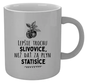 Hrnček metalický Lepšie trochu slivovice...