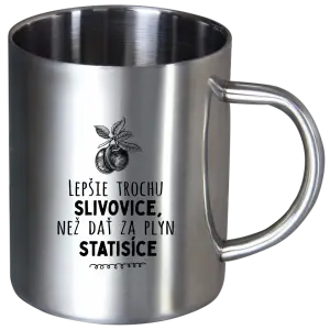 Nerezový hrnček Lepšie trochu slivovice...