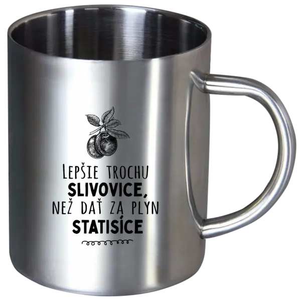 Nerezový hrnček Lepšie trochu slivovice...