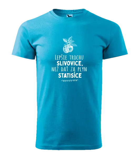 Pánske tričko Lepšie trochu slivovice...