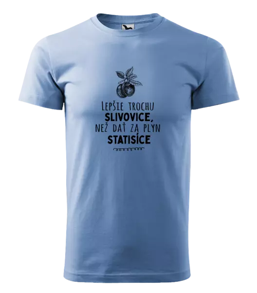 Pánske tričko Lepšie trochu slivovice...